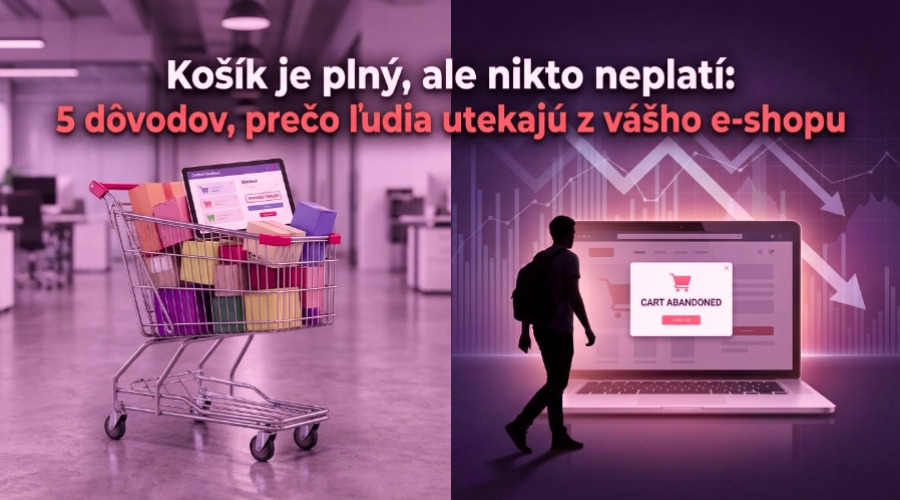 Košík je plný, ale nikto neplatí: 5 dôvodov, prečo ľudia utekajú z vášho e-shopu